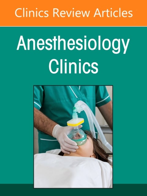 Obstetrical Anesthesia, An Issue of Anesthesiology Clinics
