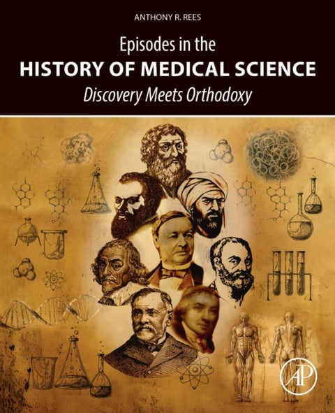 Episodes in the History of Medical Science - Discovery Meets Orthodoxy