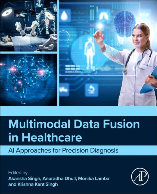 Multimodal Data Fusion in Healthcare - AI Approaches for Precision Diagnosis