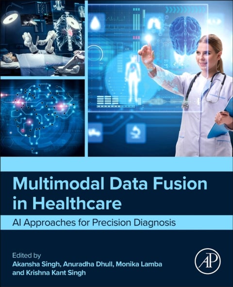 Multimodal Data Fusion in Healthcare - AI Approaches for Precision Diagnosis