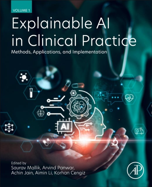 Explainable AI in Clinical Practice - Methods, Applications, and Implementation