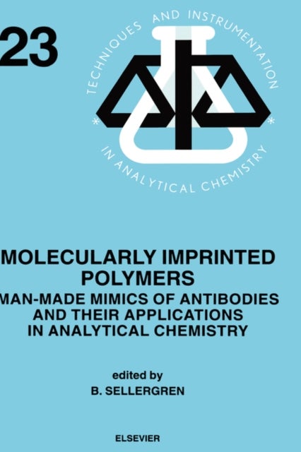 Molecularly Imprinted Polymers - Man-Made Mimics of Antibodies and their Application in Analytical Chemistry