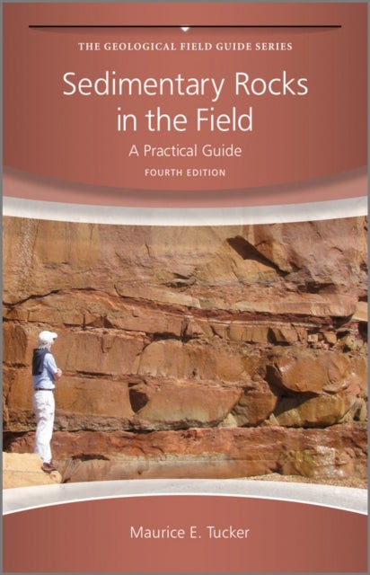 Sedimentary Rocks in the Field - A Practical Guide