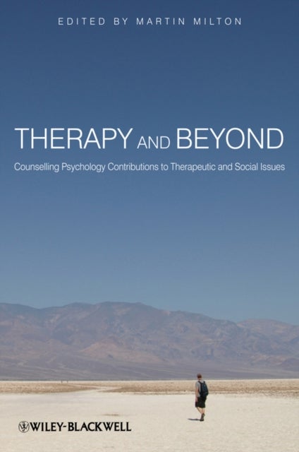Therapy and Beyond - Counselling Psychology Contributions to Therapeutic and Social Issues