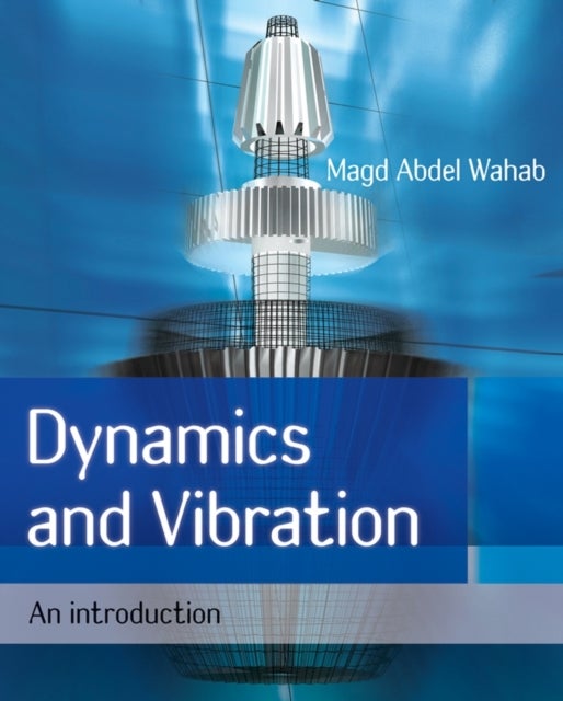 Dynamics and Vibration - An Introduction