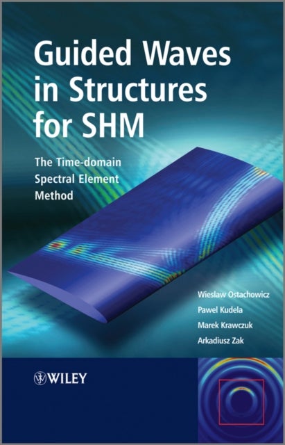 Guided Waves in Structures for SHM - The Time - domain Spectral Element Method