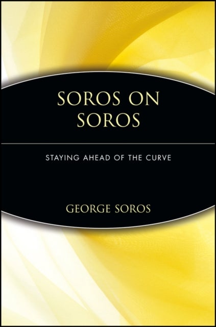 Soros on Soros - Staying Ahead of the Curve