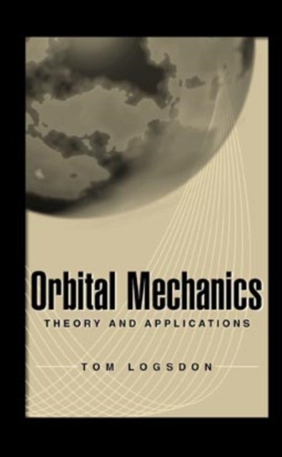 Orbital Mechanics - Theory and Applications