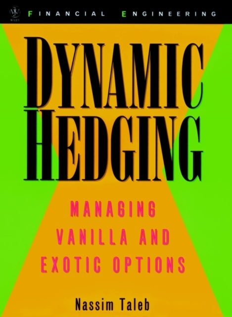 Dynamic Hedging - Managing Vanilla and Exotic Options