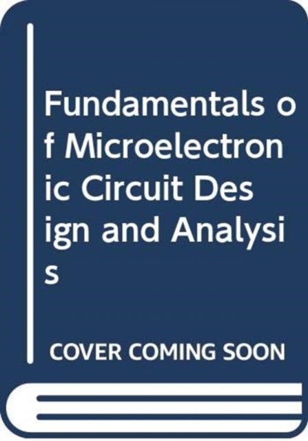 Fundamentals of Microelectronic Circuit Design and Analysis