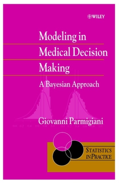 Modeling in Medical Decision Making - A Bayesian Approach