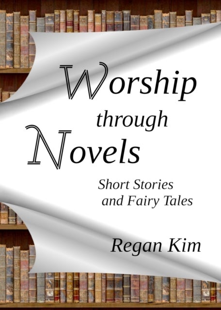 Worship Through Novels - Short Stories and Fairy Tales