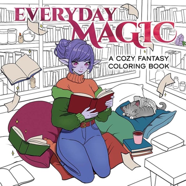 Everyday Magic - A Cozy Fantasy Coloring Book