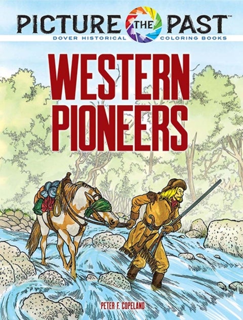 Picture the Past™: Western Pioneers - Historical Coloring Book