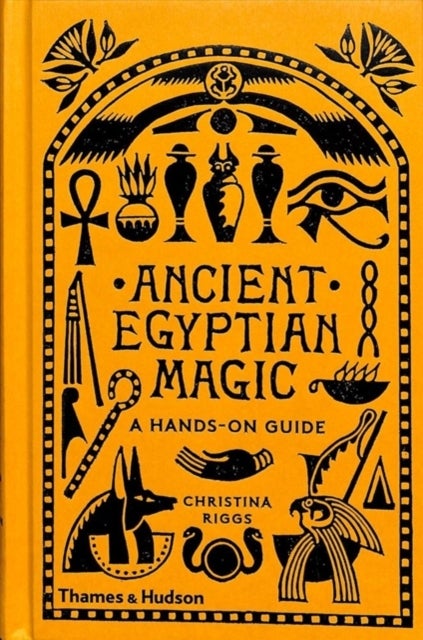 Ancient Egyptian Magic - A Hands-on Guide