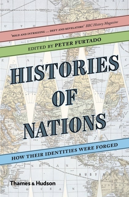 Histories of Nations - How Their Identities Were Forged