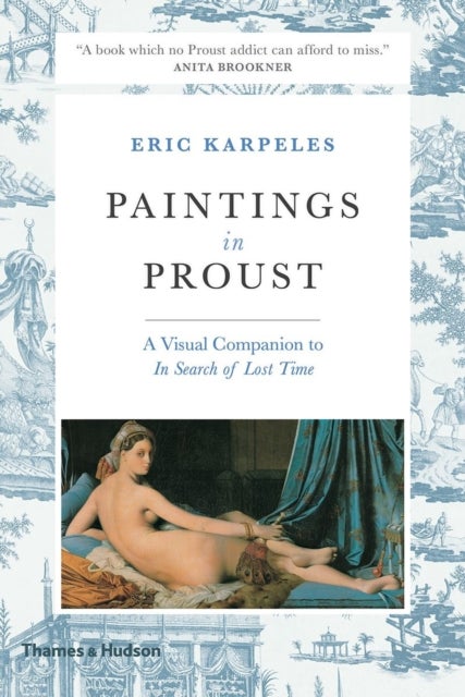 Paintings in Proust - A Visual Companion to 'In Search of Lost Time'