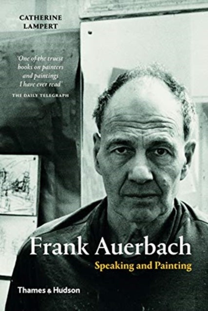 Frank Auerbach - Speaking and Painting