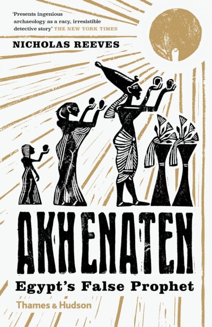 Akhenaten - Egypt's False Prophet