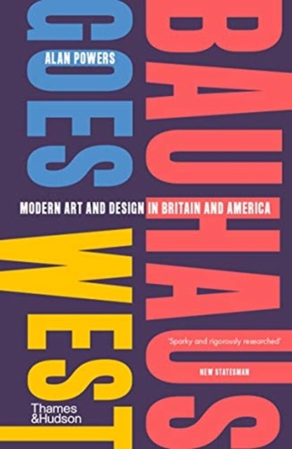Bauhaus Goes West - Modern art and design in Britain and America