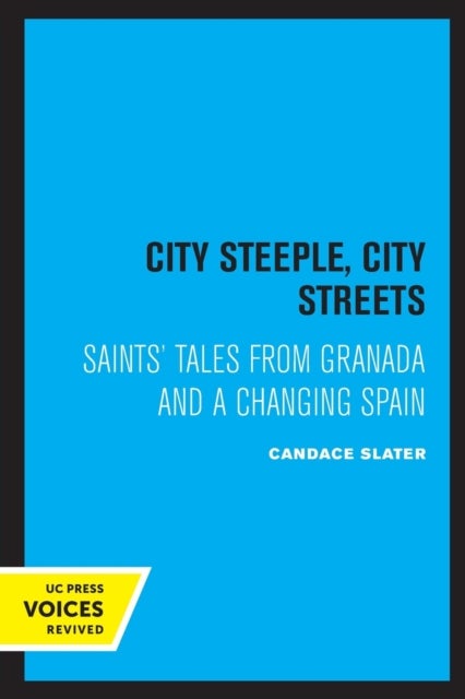 City Steeple, City Streets - Saints' Tales from Granada and a Changing Spain