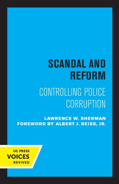 Scandal and Reform - Controlling Police Corruption