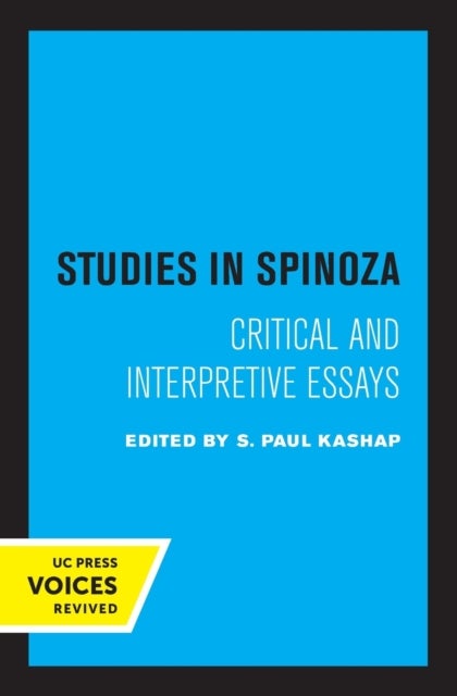 Studies in Spinoza - Critical and Interpretive Essays