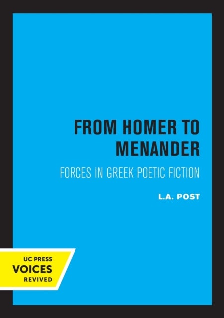 From Homer to Menander - Forces in Greek Poetic Fiction