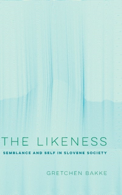 The Likeness - Semblance and Self in Slovene Society