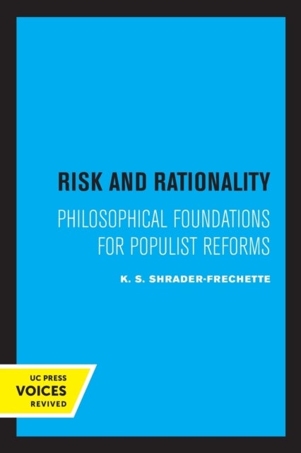 Risk and Rationality - Philosophical Foundations for Populist Reforms