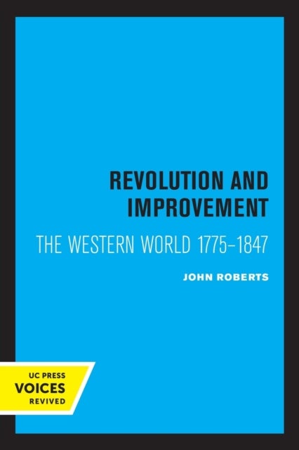 Revolution and Improvement - The Western World 1775-1847
