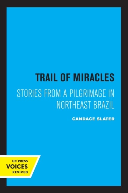 Trail of Miracles - Stories from a Pilgrimage in Northeast Brazil