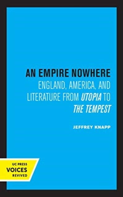An Empire Nowhere - England, America, and Literature from Utopia to The Tempest
