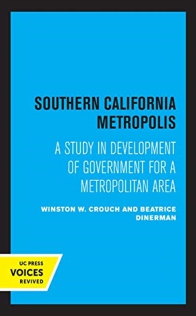 Southern California Metropolis - A Study in Development of Government for a Metropolitan Area