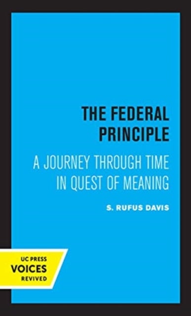 The Federal Principle - A Journey Through Time in Quest of Meaning