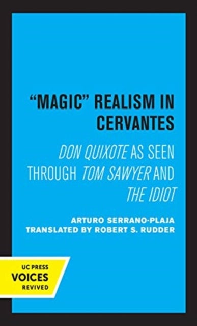 Magic Realism in Cervantes - Don Quixote as Seen Through Tom Sawyer and The Idiot