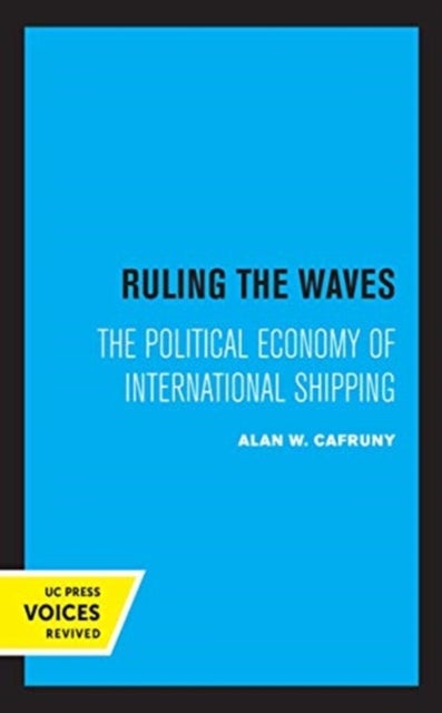 Ruling the Waves - The Political Economy of International Shipping
