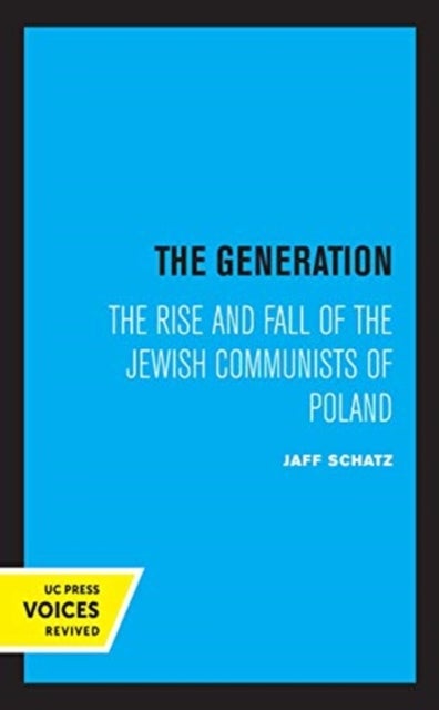 The Generation - The Rise and Fall of the Jewish Communists of Poland