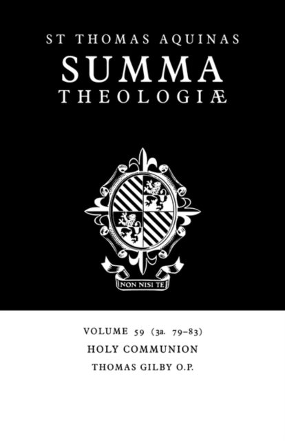 Summa Theologiae: Volume 59, Holy Communion - 3a. 79-83