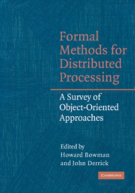 Formal Methods for Distributed Processing - A Survey of Object-Oriented Approaches