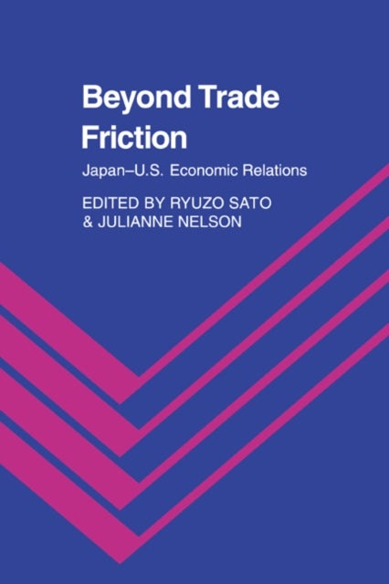 Beyond Trade Friction - Japan-US Economic Relations