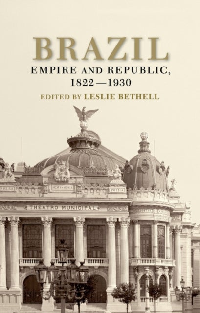 Brazil - Empire and Republic, 1822–1930