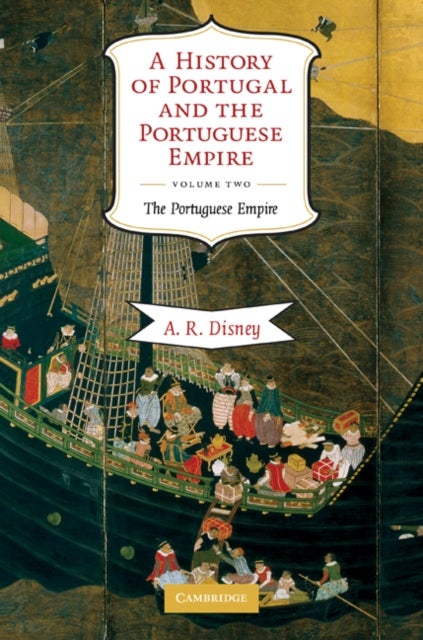 A History of Portugal and the Portuguese Empire - From Beginnings to 1807
