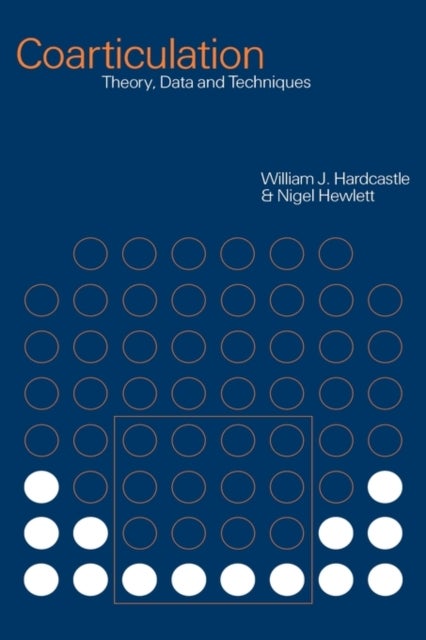 Coarticulation - Theory, Data and Techniques