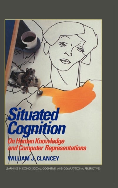 Situated Cognition - On Human Knowledge and Computer Representations