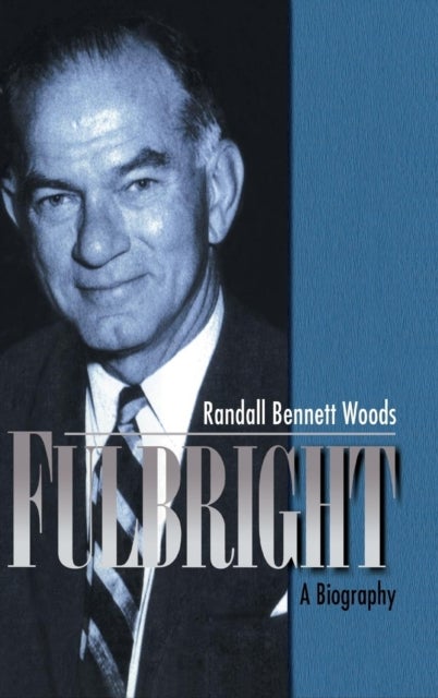 Fulbright - A Biography