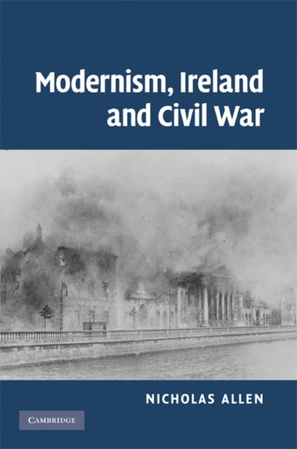 Modernism, Ireland and Civil War