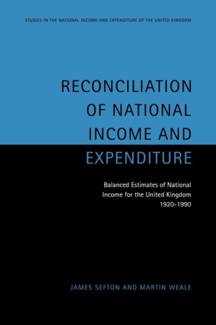Reconciliation of National Income and Expenditure - Balanced Estimates of National Income for the United Kingdom, 1920–1990
