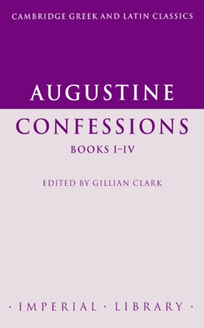 Augustine: Confessions Books I–IV
