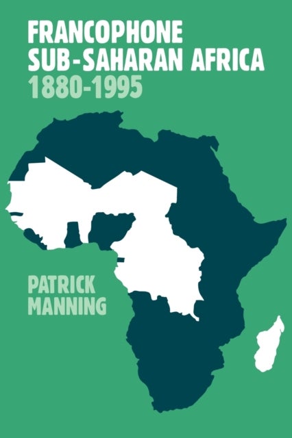 Francophone Sub-Saharan Africa 1880–1995